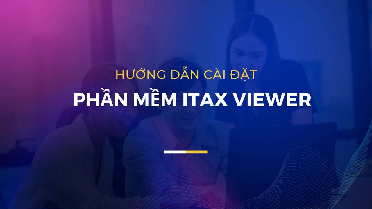 Hướng dẫn cài đặt phần mềm ITAX Viewer