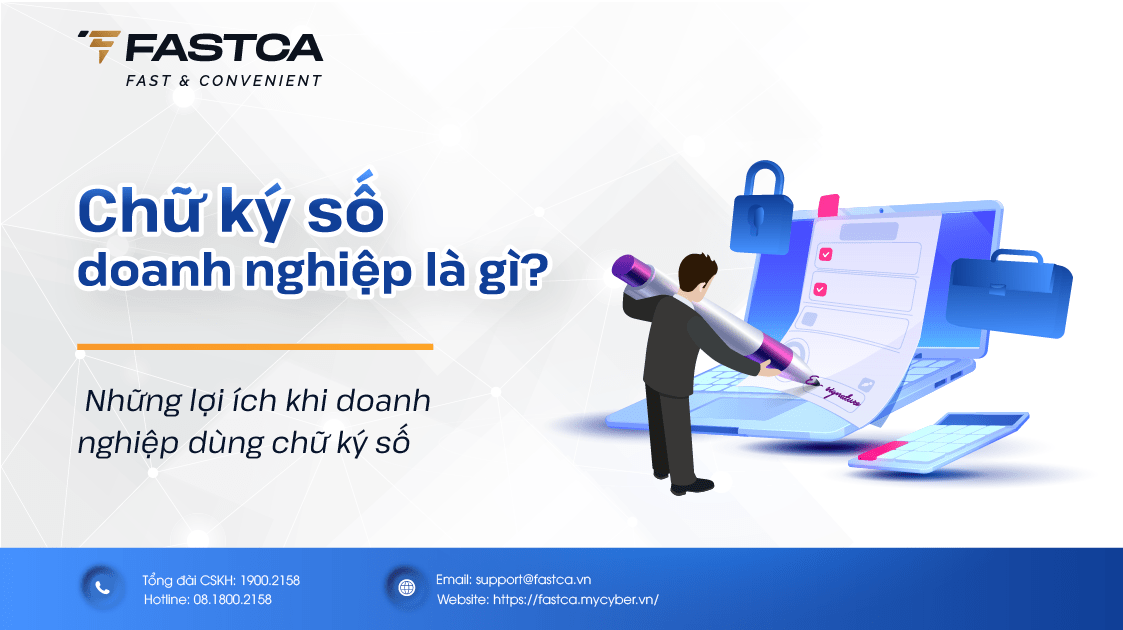 Chữ ký số doanh nghiệp là gì? Lợi ích khi dùng chữ ký số