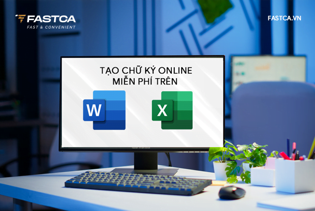 Tạo chữ ký online miễn phí trên Word, Excel chi tiết