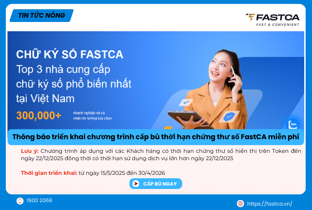Hướng dẫn cấp bù và thay đổi thông tin chứng thư số USB Token FastCA
