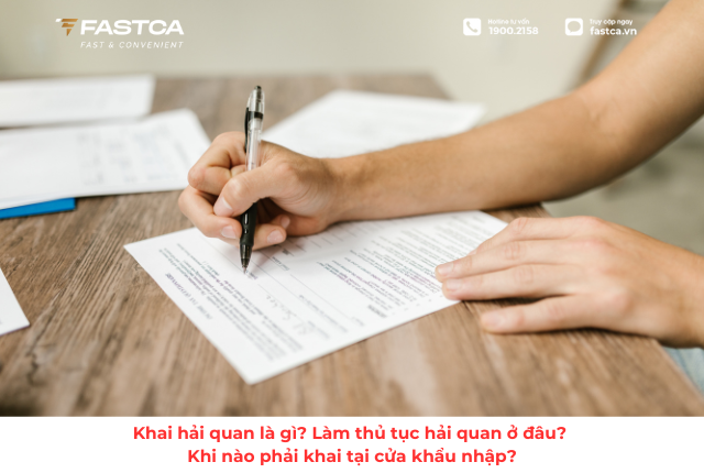 Khai hải quan là gì? Làm thủ tục hải quan ở đâu? Khi nào phải khai tại cửa khẩu nhập?