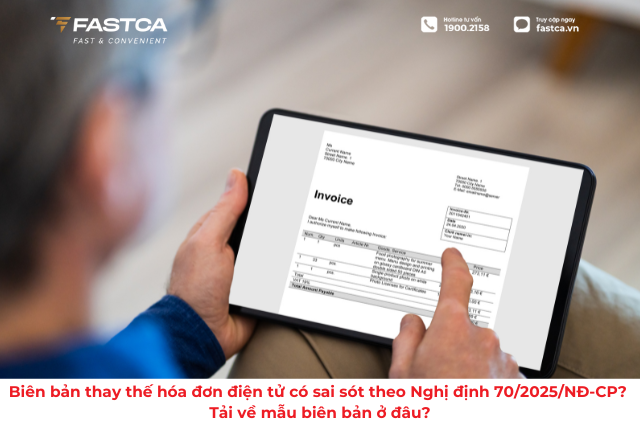 Hóa đơn điện tử sai sót xử lý thế nào theo Nghị định 70/2025/NĐ-CP? Tải mẫu biên bản thay thế ở đâu?