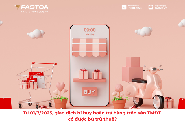 Từ 01/7/2025, giao dịch bị hủy hoặc trả hàng trên sàn TMĐT có được bù trừ thuế?