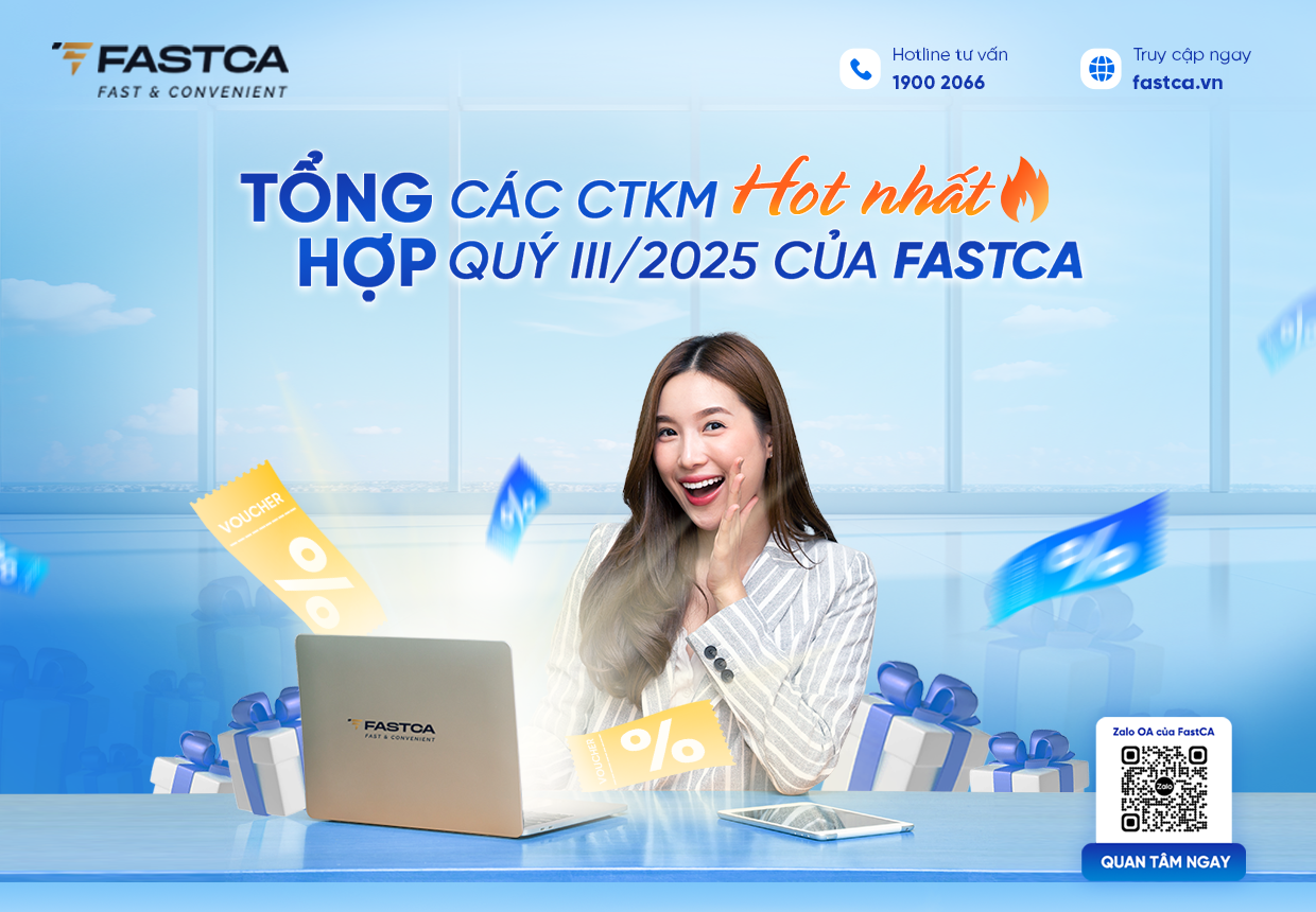 Tổng hợp các chương trình khuyến mãi chữ ký số FastCA hot nhất quý III/2025