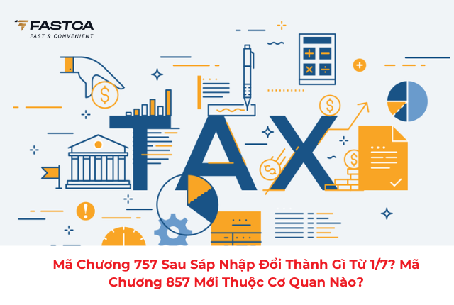 Mã chương 757 sau sáp nhập đổi thành gì từ 1/7? Mã chương 857 mới thuộc cơ quan nào?