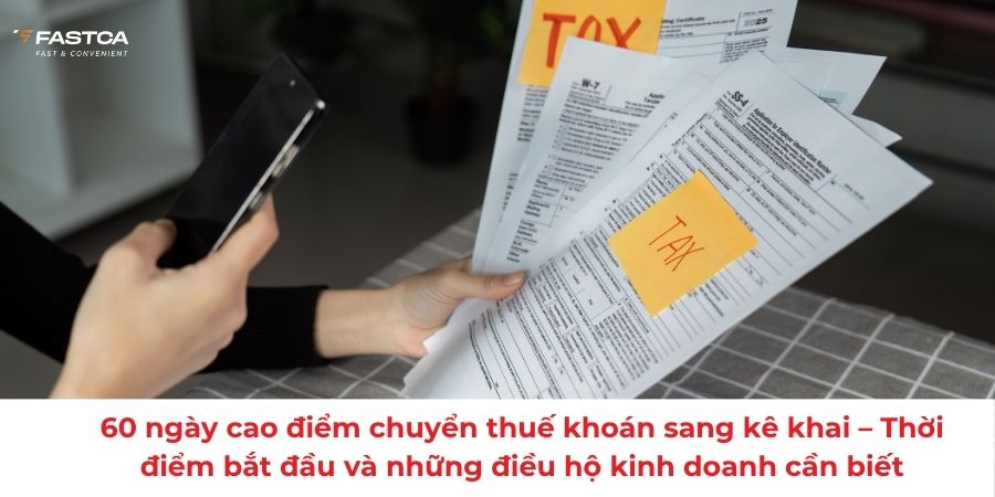 60 ngày cao điểm chuyển thuế khoán sang kê khai – Thời điểm bắt đầu và những điều hộ kinh doanh cần biết